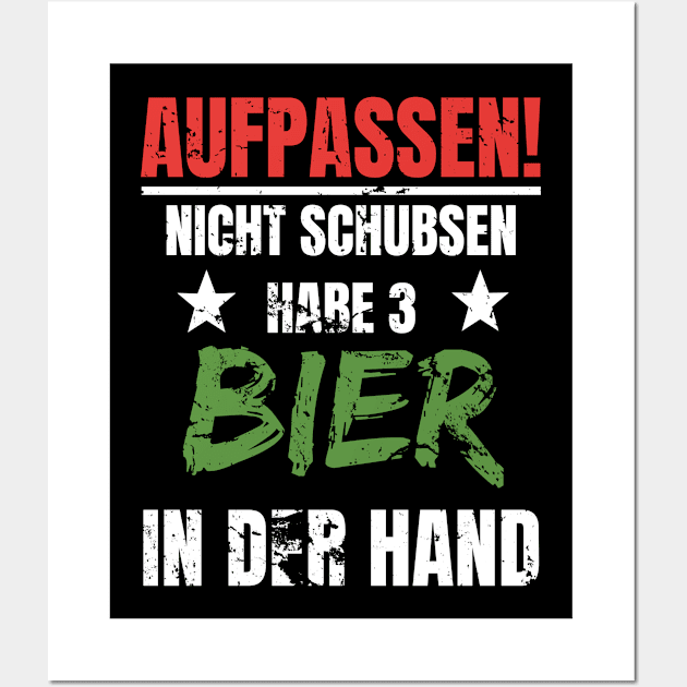 Bier In Der Hand Aufpassen Nicht Schubsen Lustig Wall Art by SinBle